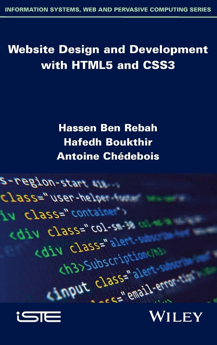 Website Design and Development with HTML5 and CSS3 (Information Systems, Web and Pervasive Computing)