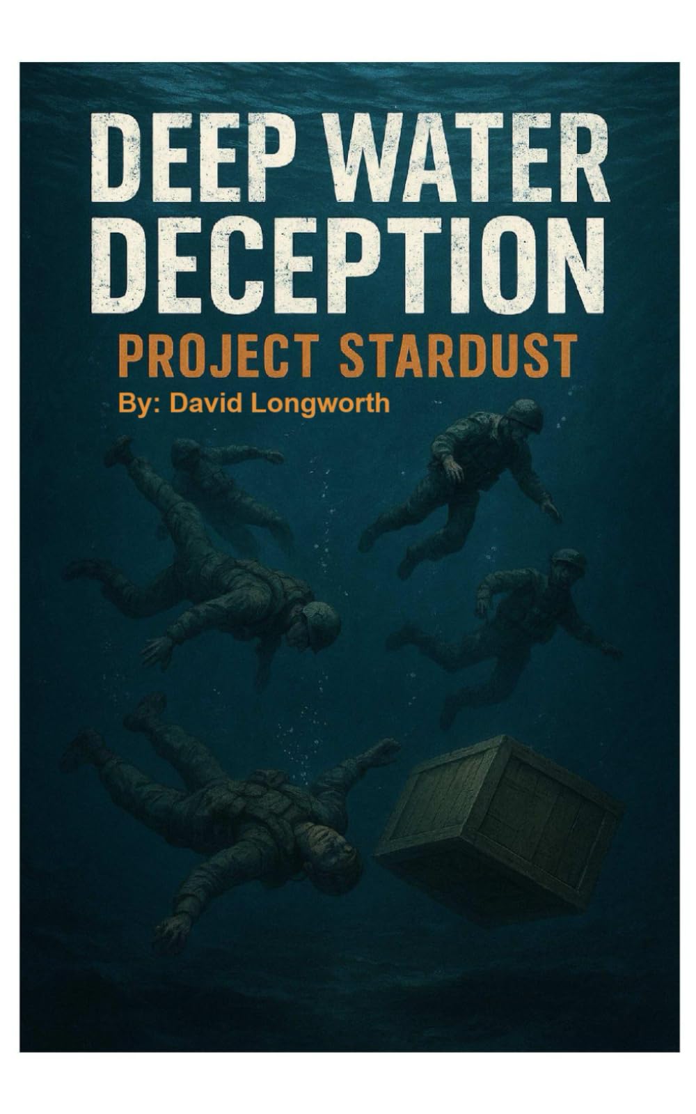 Deep Water Deception: Project Stardust (Emanuel Dave A Suspense and Thriller Series)