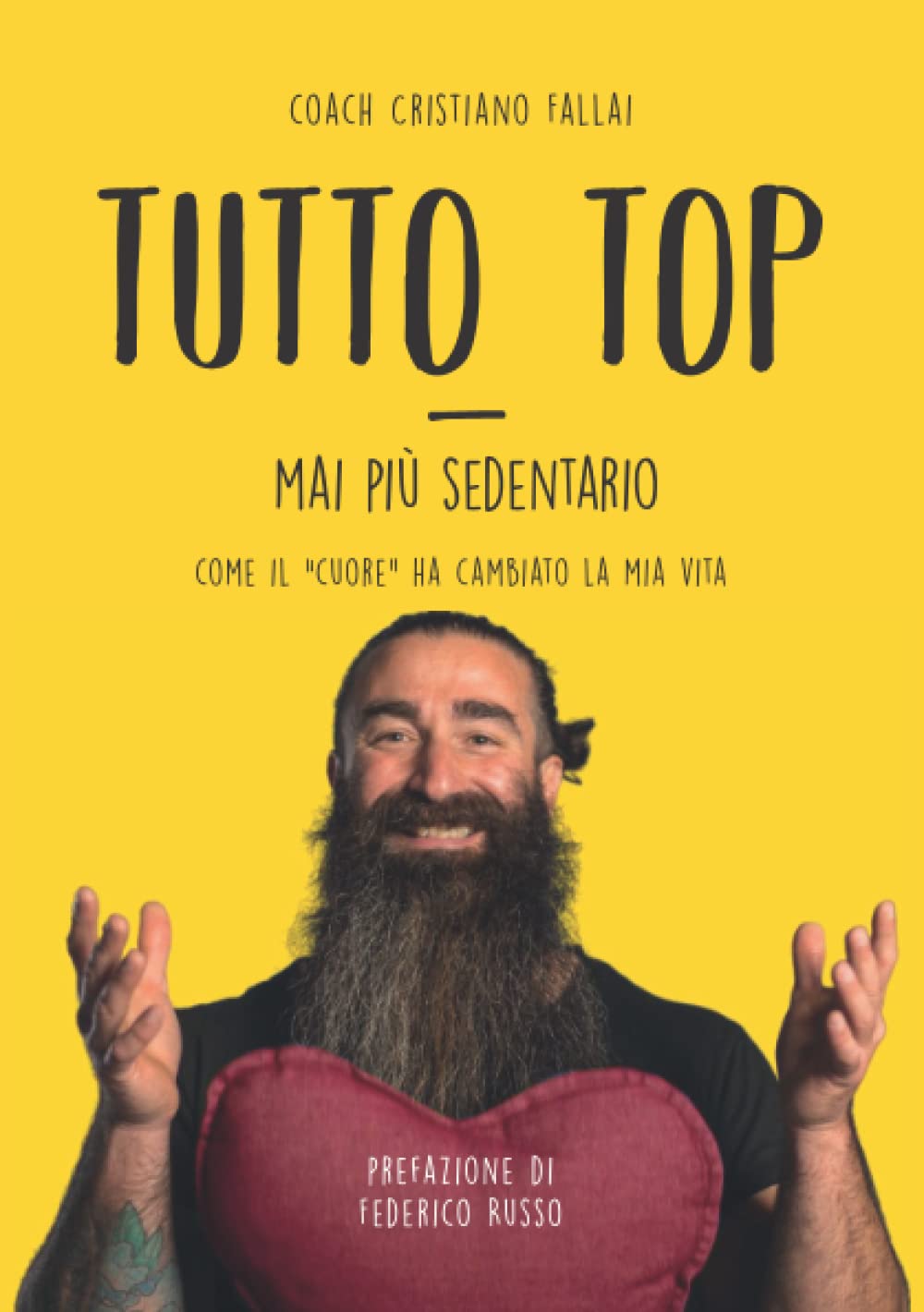 TUTTO TOP - Mai Più Sedentario: Come il "cuore" ha cambiato la mia vita.