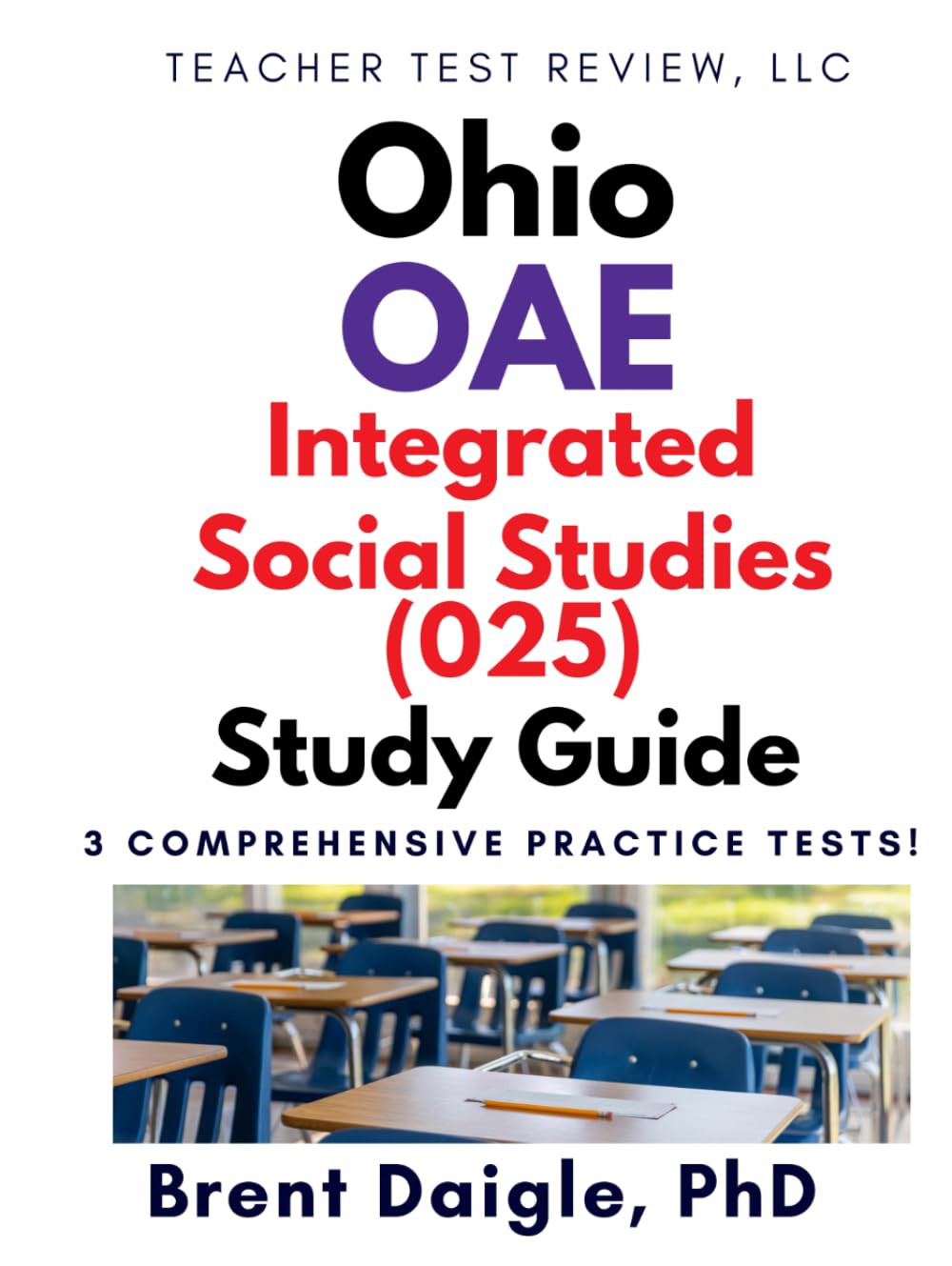 Ohio OAE Integrated Social Studies (025) Certification Exam Study Guide: 3 Comprehensive Practice Tests with Multiple-Choice Preparation for the Ohio ... Social Studies (025) Certification Exam