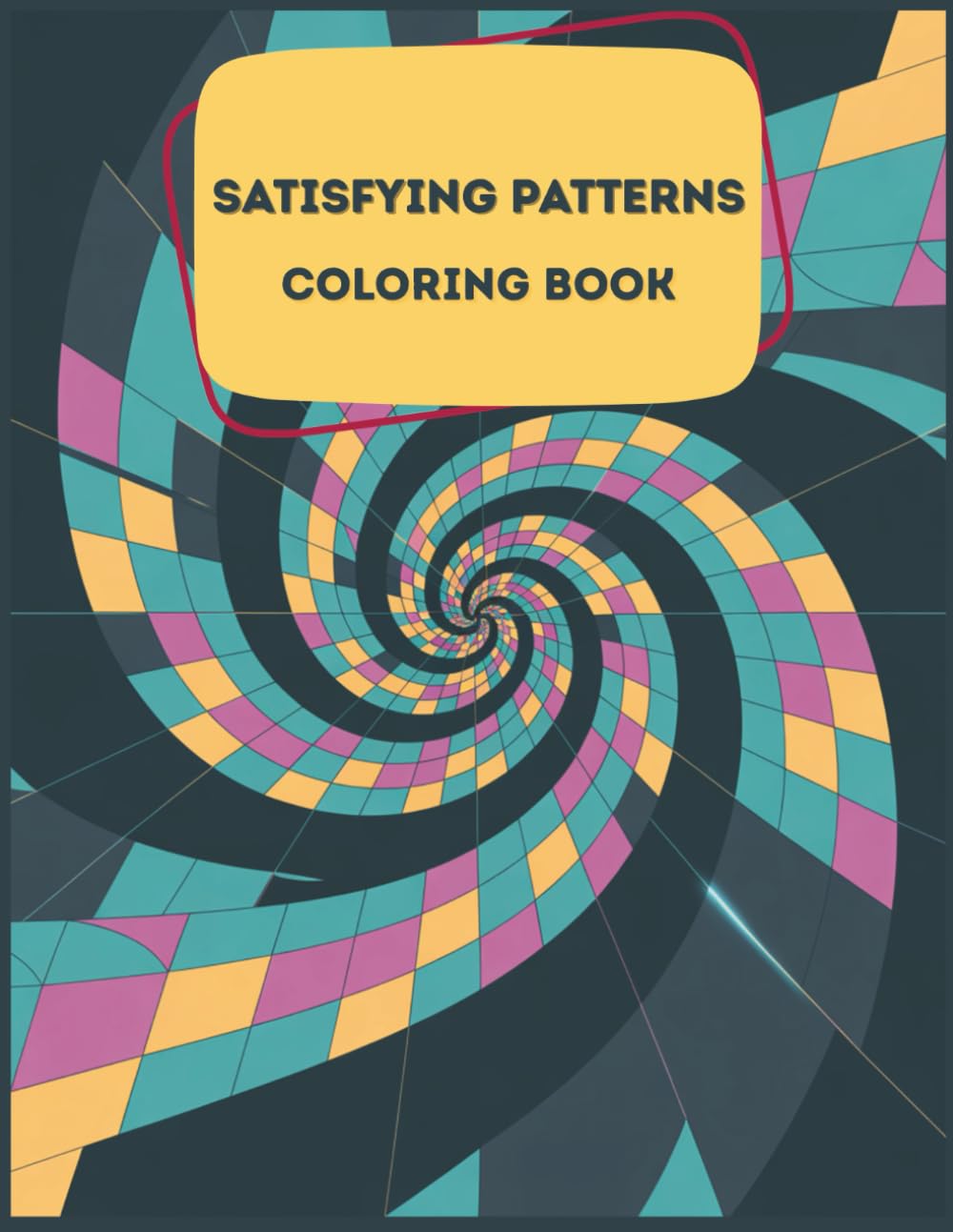 Satisfying Patterns Colouring Book: Simple Geometric Designs With Cute Illustrations to Relax and Stress Relief for Adults and Teens