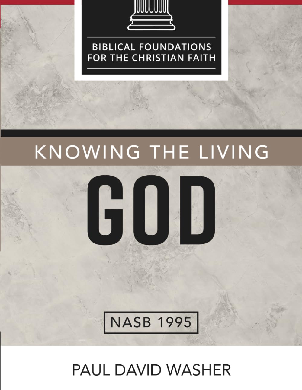 Knowing the Living God: The Doctrine of God (Biblical Foundations for the Christian Faith) Paperback – 25 Nov. 2019