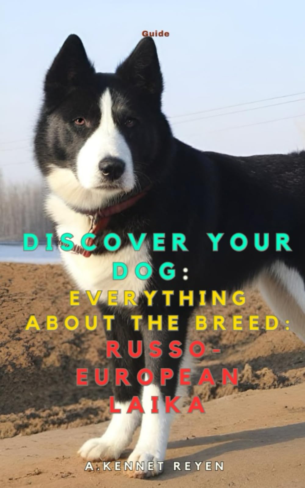 Discover your dog: Everything about the breed: Russo-European Laika