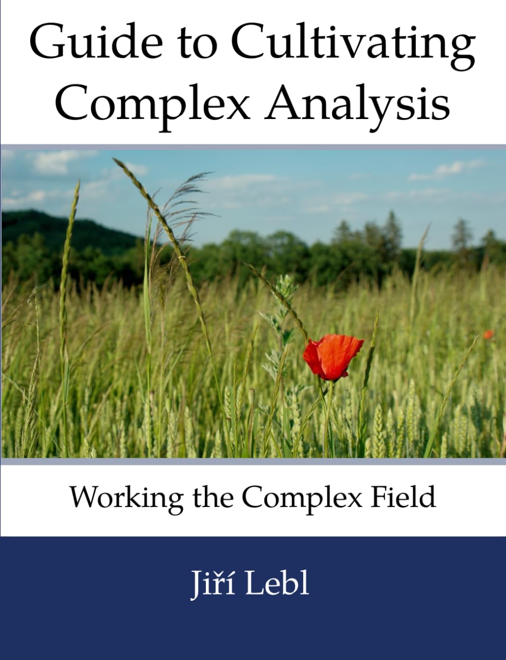 Guide to Cultivating Complex Analysis: Working the Complex Field