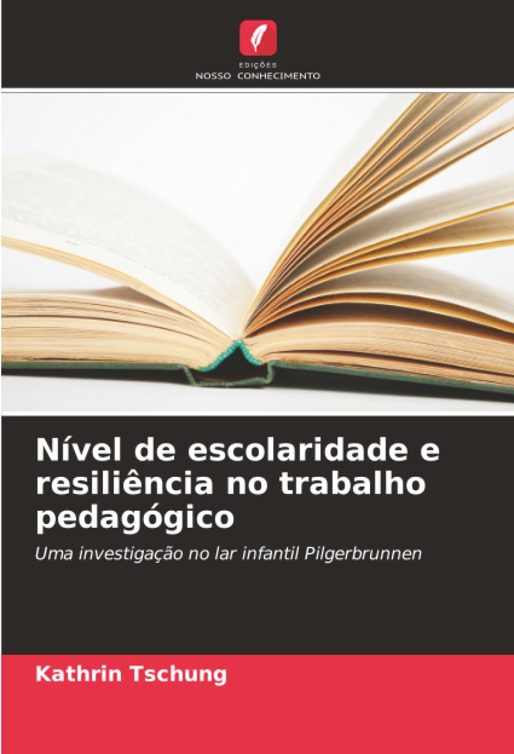 Nível de escolaridade e resiliência no trabalho pedagógico: Uma investigação no lar infantil Pilgerbrunnen