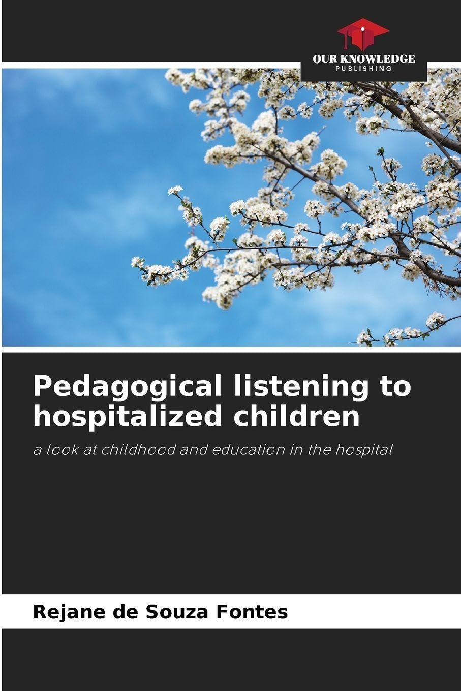 Pedagogical listening to hospitalized children: a look at childhood and education in the hospital