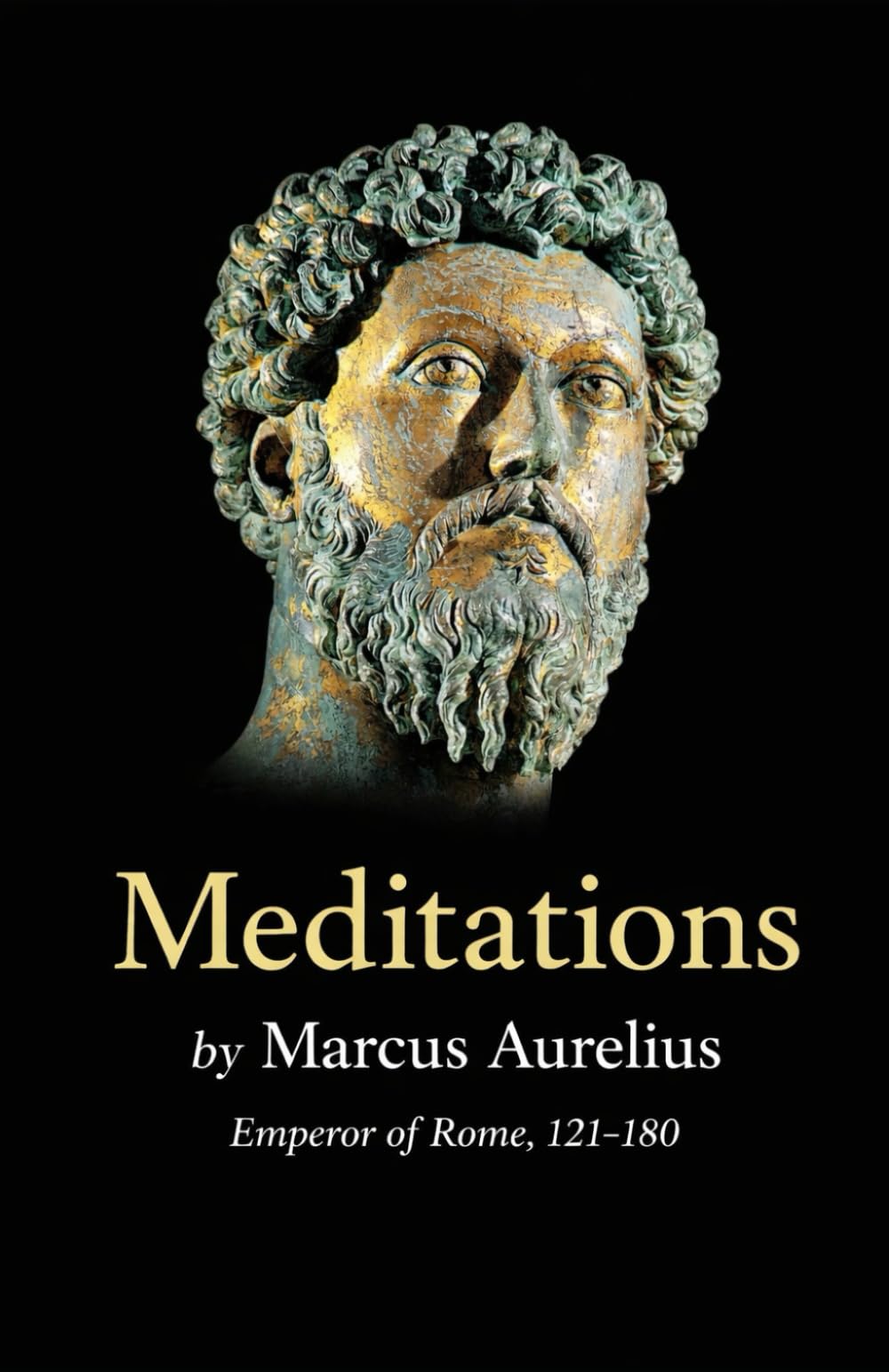 Meditations by Marcus Aurelius: Emperor of Rome, 121-180