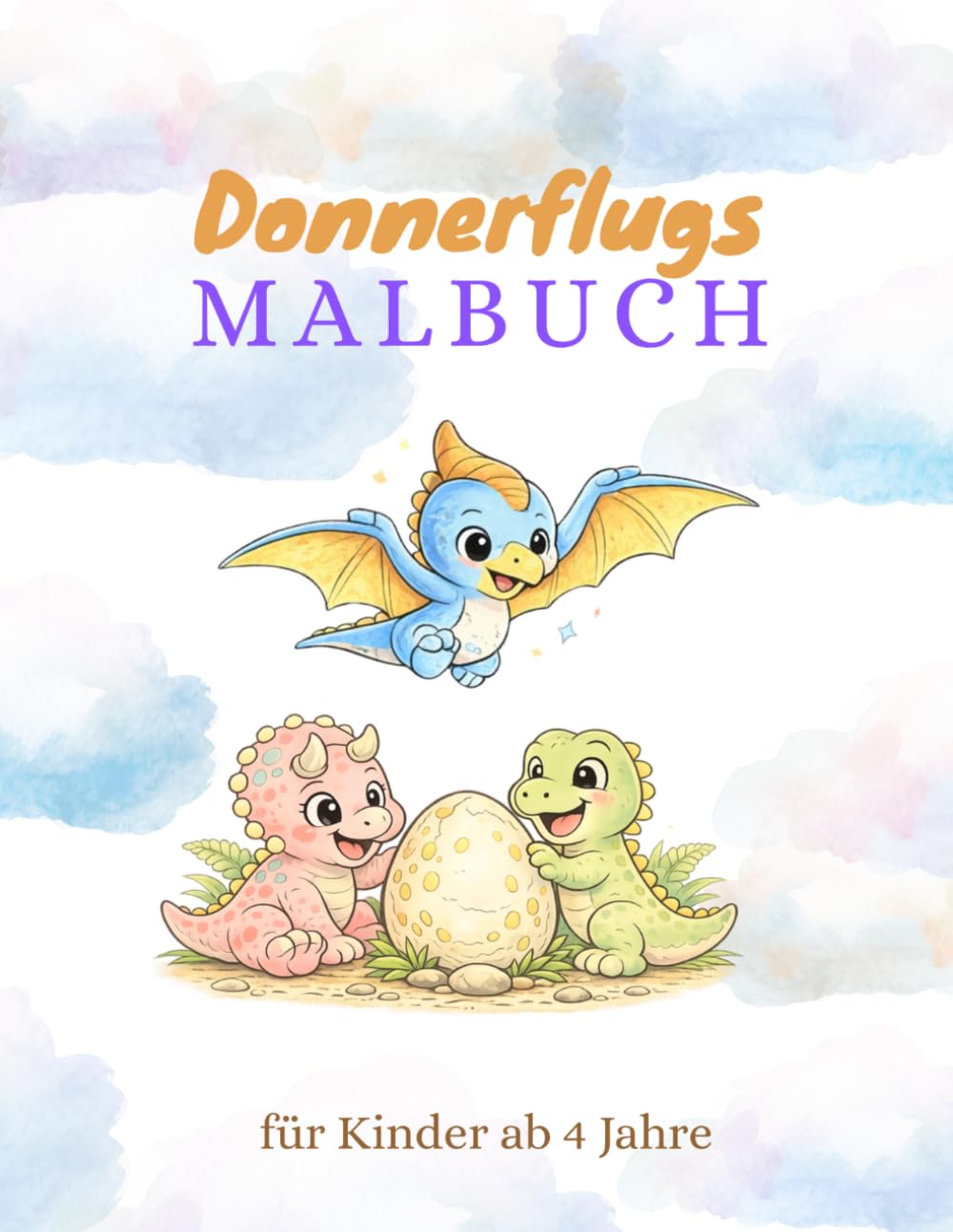Donnerflugs Malbuch: Kinder-Malbuch ab 4 Jahren – Niedliche Dinosaurier, große Linien & entspannter Malspaß