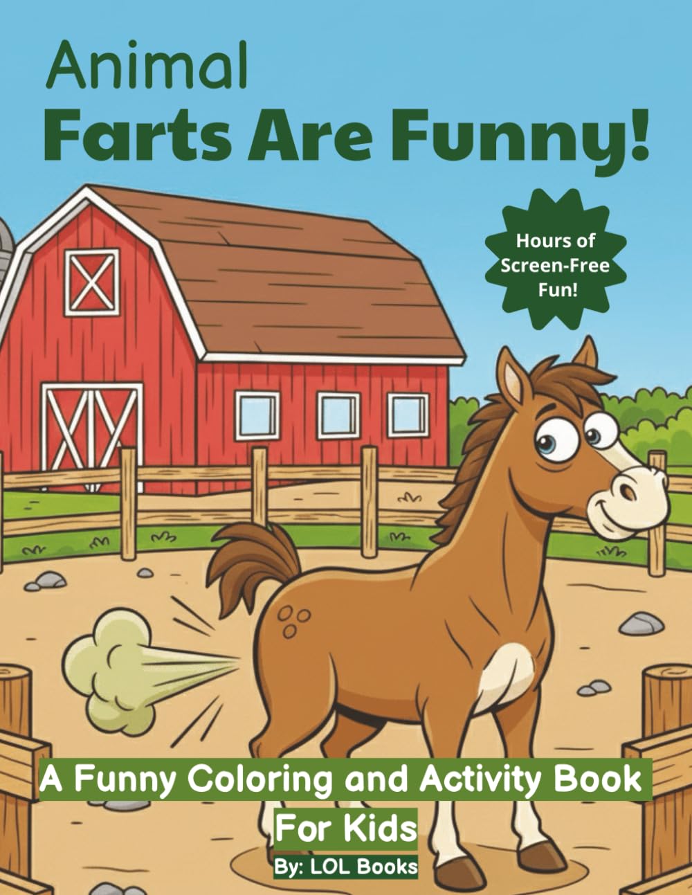 Animal Farts are Funny!: A Funny Coloring and Activity Book For Kids