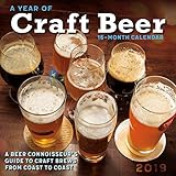 A Year of Craft Beer - A Beer Connoisseur's Guide to Craft Brews from Coast to Coast 2019 Wall Calendars
