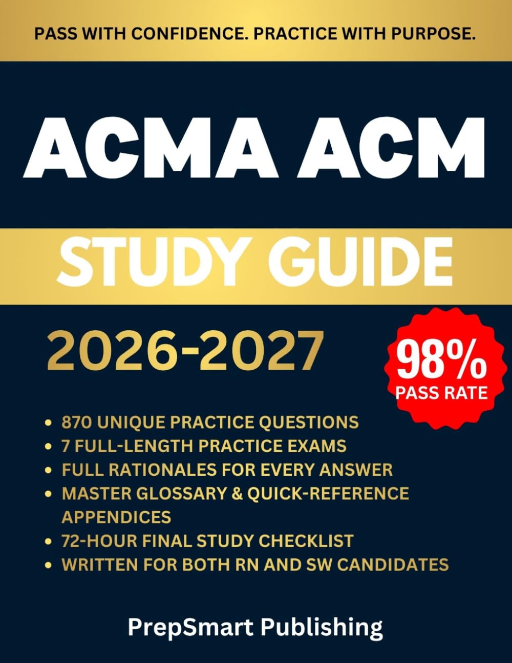 ACMA ACM Study Guide: Complete Exam Preparation with 7 Full-Length Practice Tests, Simulation Case Scenarios, and Proven Strategies to Pass the Accredited Case Manager Certification Exam