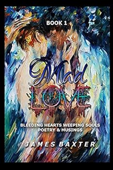 Paperback Mad Love Book: Bleeding Hearts, Weeping Souls (Book 1) Book