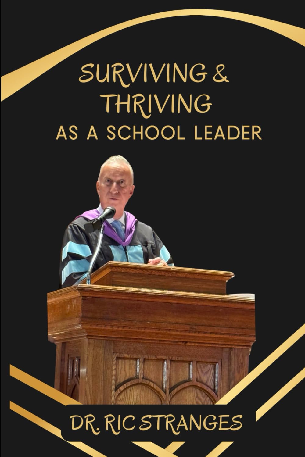 Surviving and Thriving as a School Leader