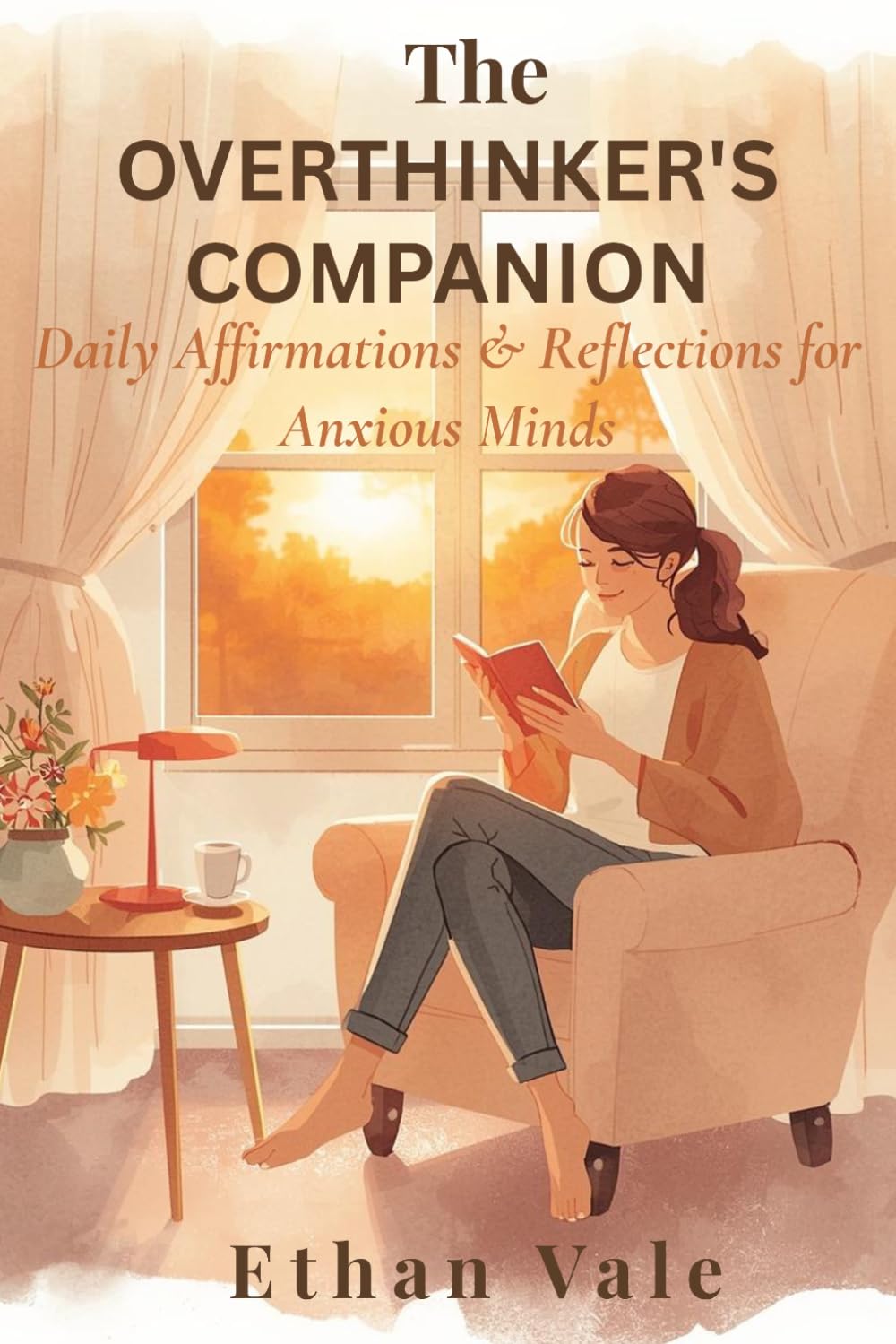 The Overthinker's Companion: Daily Affirmations & Reflections for Anxious Minds