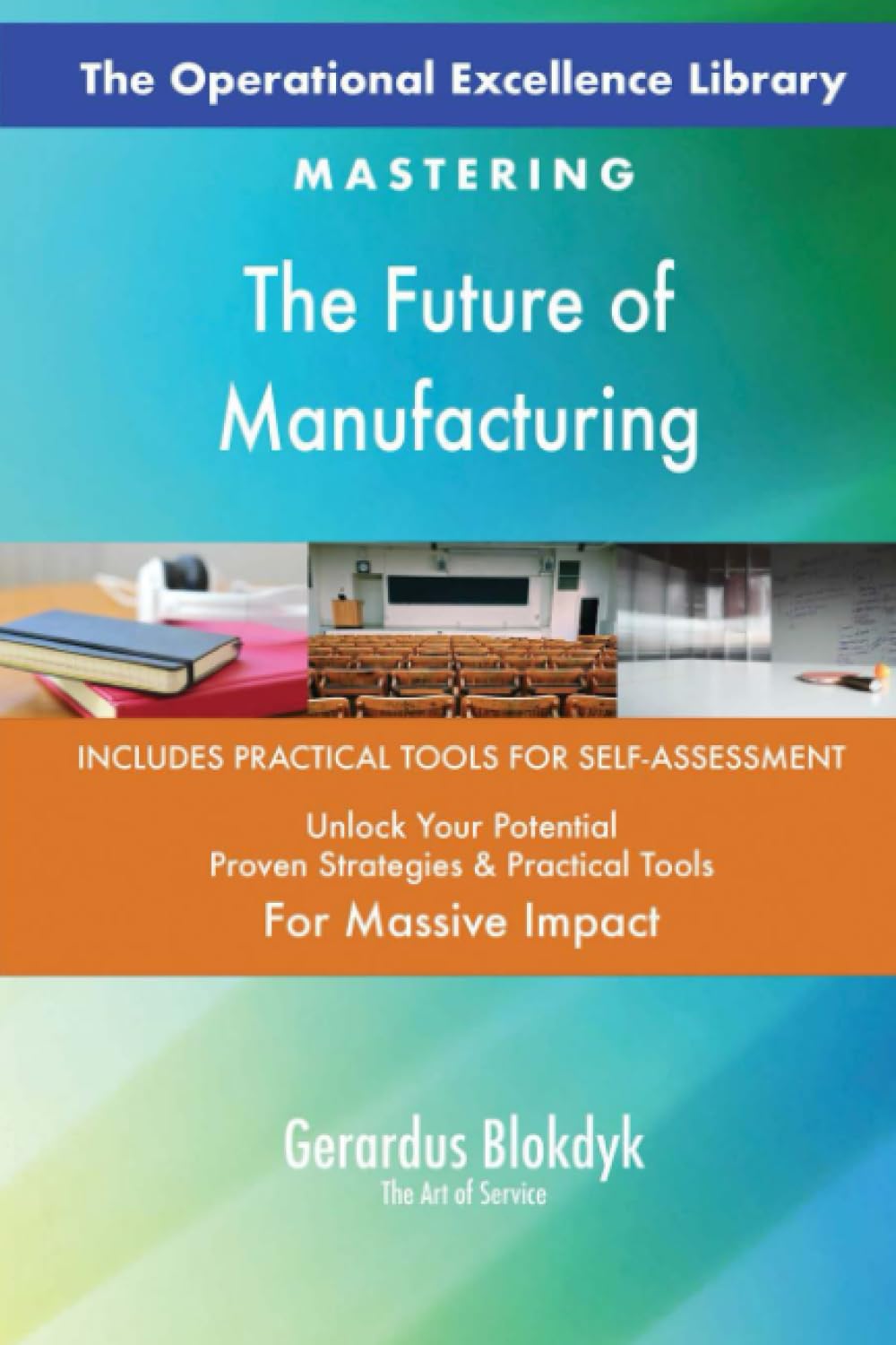 The Operational Excellence Library; Mastering The Future of Manufacturing