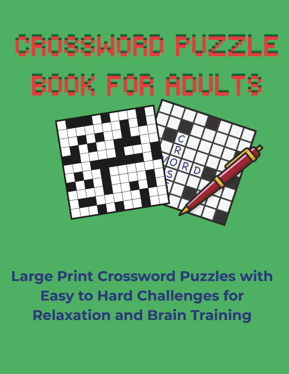 Crossword Puzzle Book for Adults: Large Print Crossword Puzzles with Easy to Hard Challenges for Relaxation and Brain Training