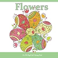 Flowers: Adult Colouring Books Europe Edition; Coloring Books for Adutls Flowers in al; Coloring Books for Adults Disney in al; Coloring Books for ... in al; Coloring books for Girls in al 1523855681 Book Cover
