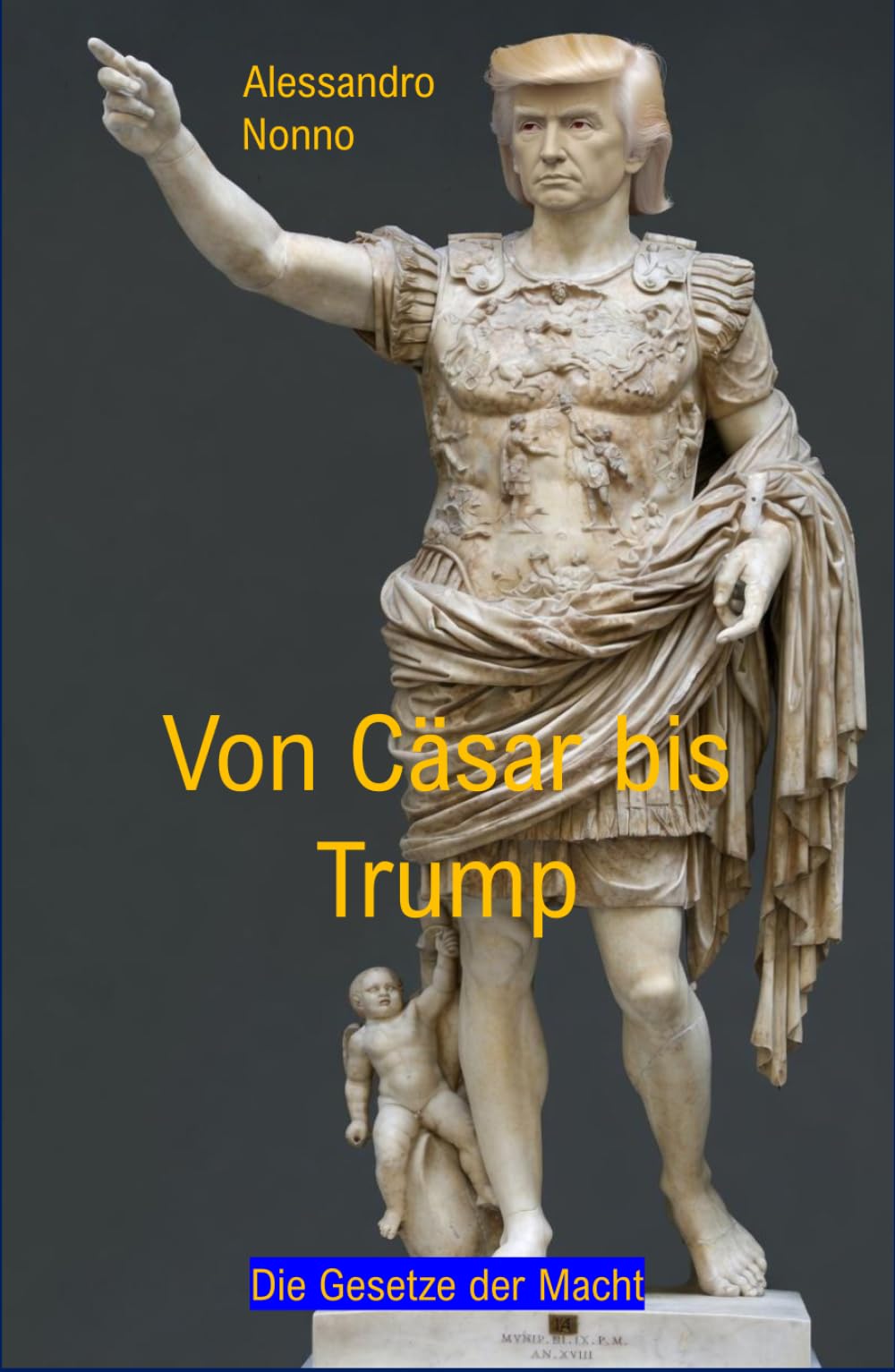 Von Caesar bis Trump: Die Gesetze der Macht