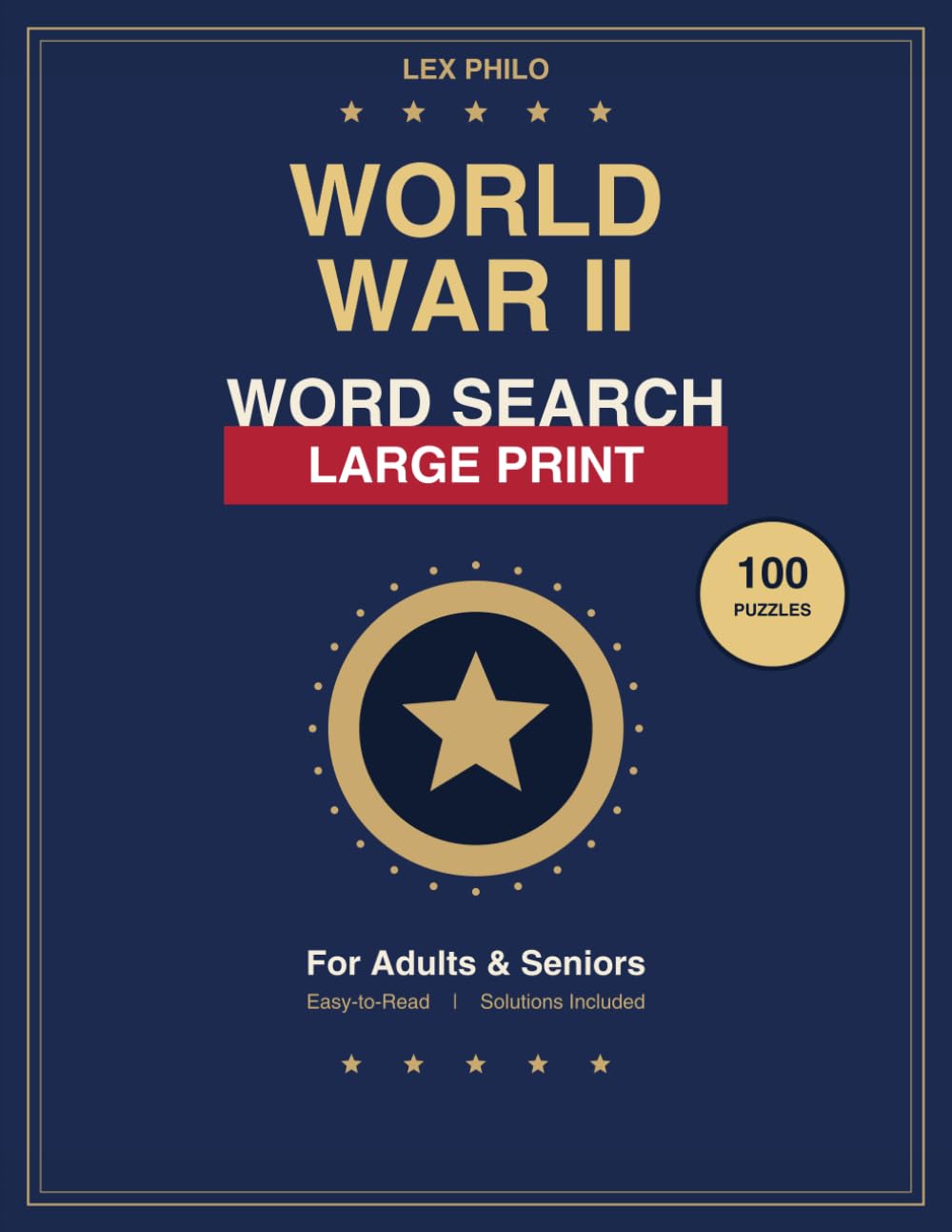World War II Word Search Large Print: 100 Historical Puzzles for Adults and Seniors with Solutions