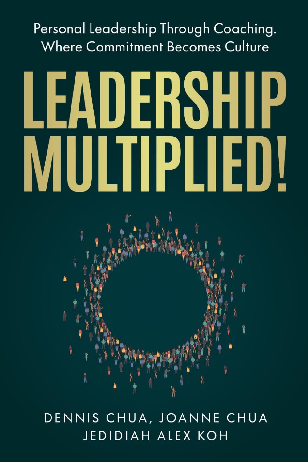 Leadership, Multiplied!: How Leaders Grow Leaders Who Grow Leaders