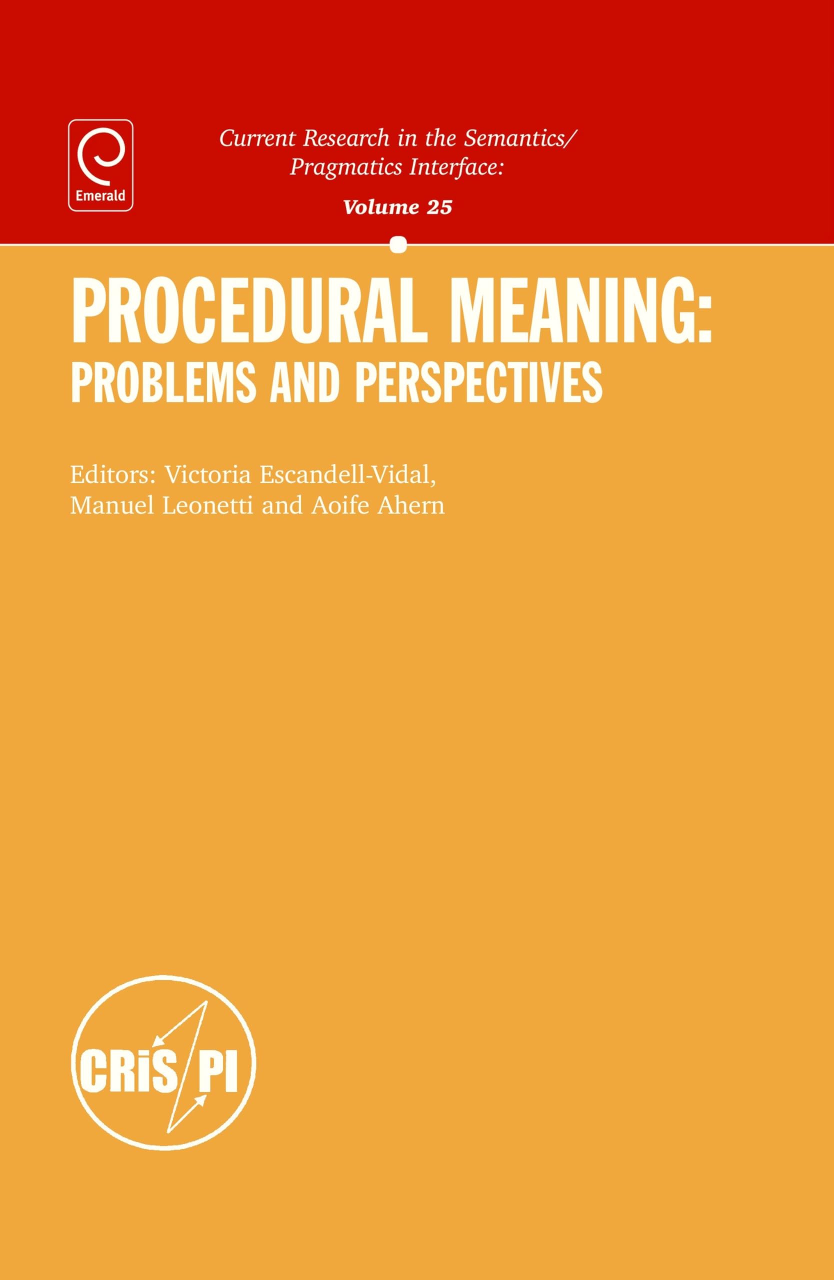 Procedural Meaning: Problems and Perspectives (Current Research in the Semantics/pragmatics Interface): 24: 25