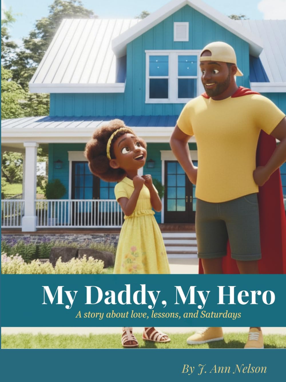 My Daddy, My Hero: A story about love, lessons and Saturdays