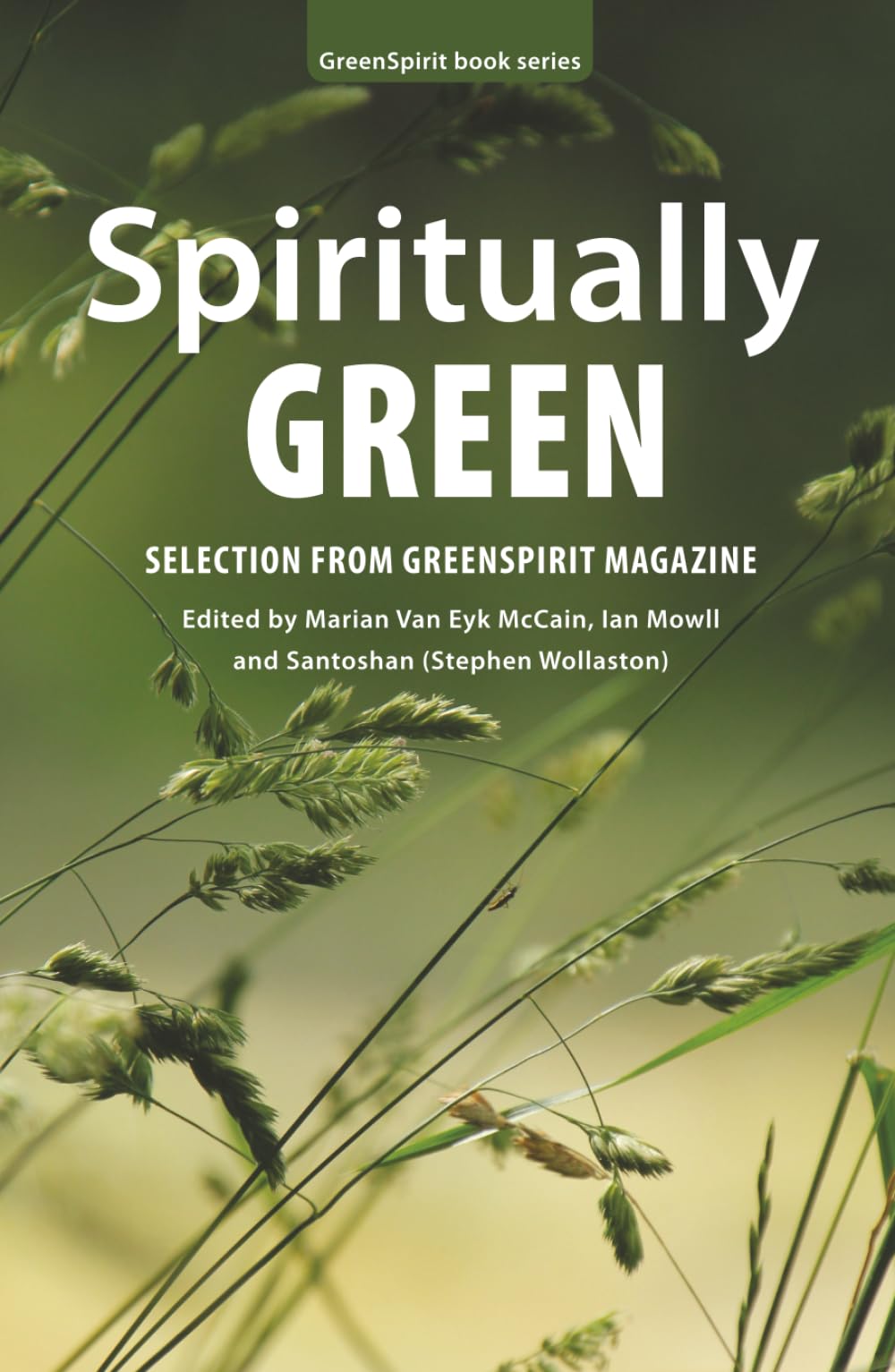 Spiritually Green: Selection from GreenSpirit Magazine (GreenSpirit Book Series)