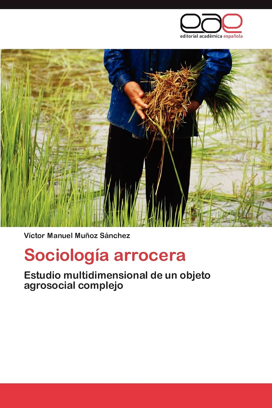 Sociologia Arrocera: Estudio multidimensional de un objeto agrosocial complejo