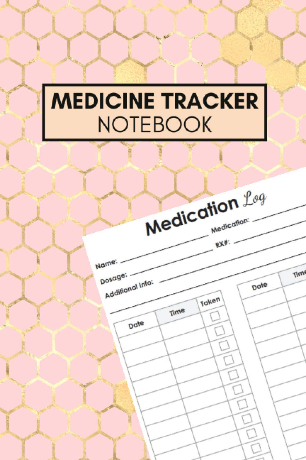 Medicine Tracker Notebook: A Daily Medication Log Book/Journal to Track Prescription, Dosage, Pill, and Monitoring Time Taken for Women, Men, Baby, and Kids