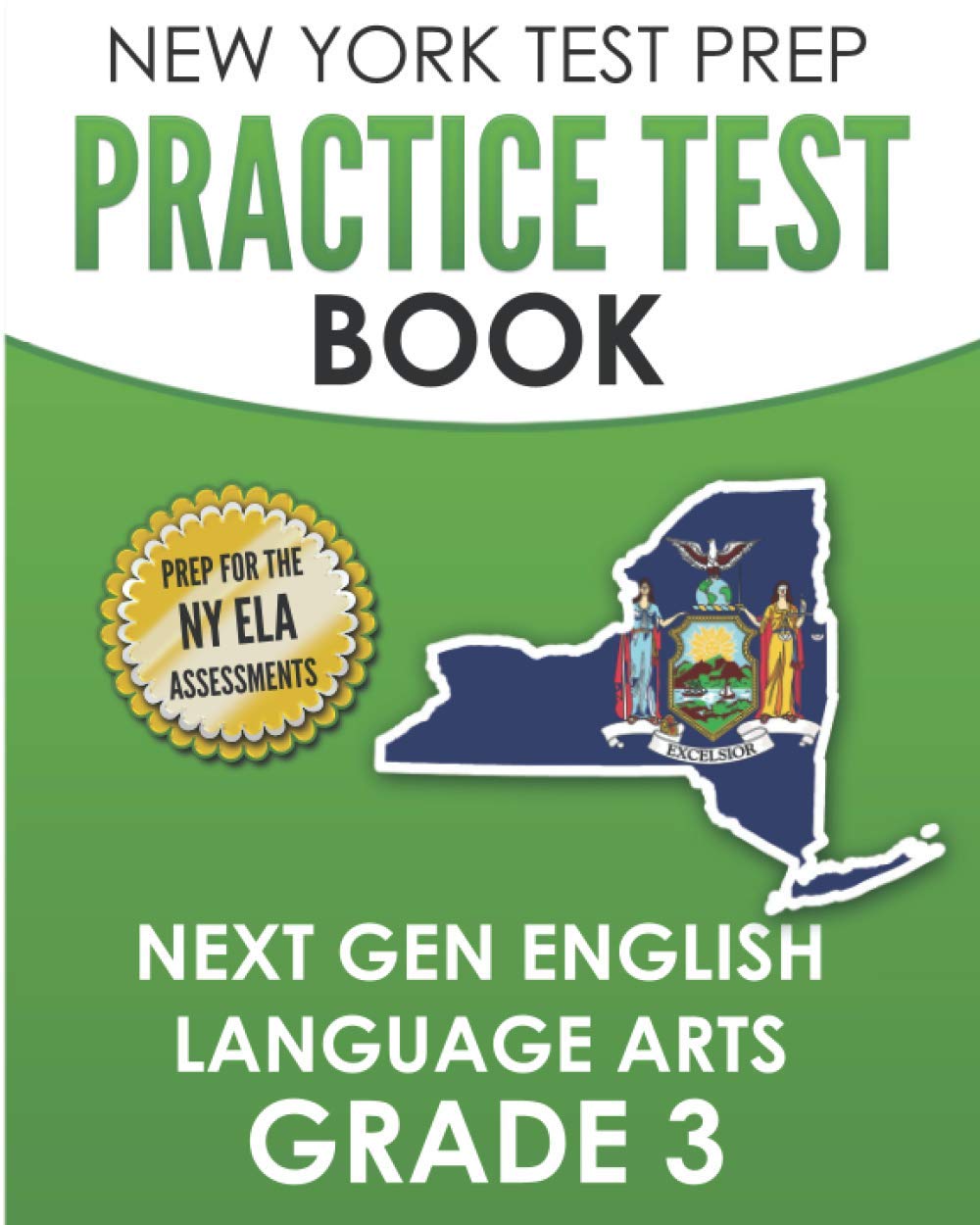 NEW YORK TEST PREP Practice Test Book Next Gen English Language Arts Grade 3: Preparation for the New York State ELA Assessments