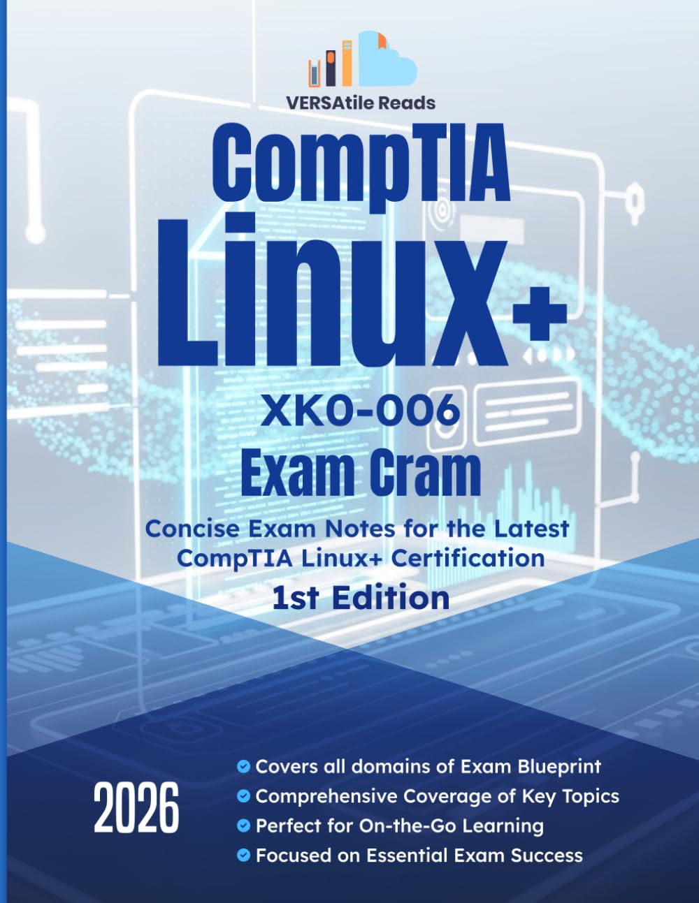 CompTIA Linux+ XK0-006 Exam Cram Concise Exam Notes for the Latest CompTIA Linux+ Certification: 1st Edition - 2026