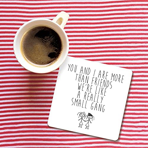Dorothy Spring You and I are More Than Friends We're Like a Really Small Gang Funny Square Wooden Coaster Friendship Gift Size 9x9 cm / 3.5x3.5 inch