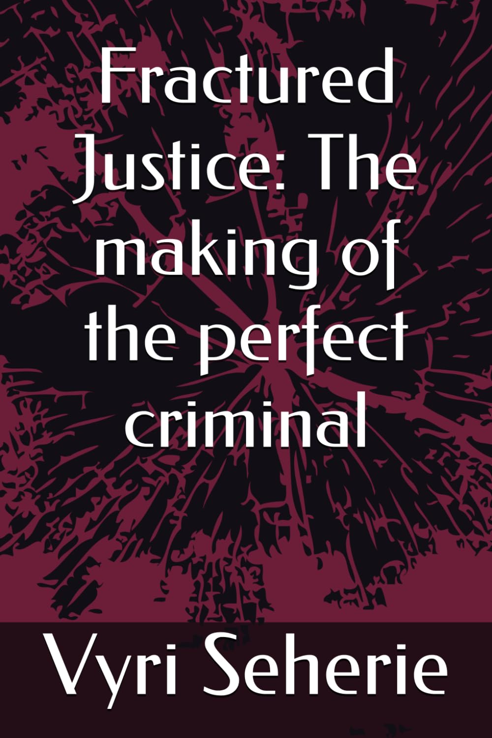 Fractured Justice: The making of the perfect criminal