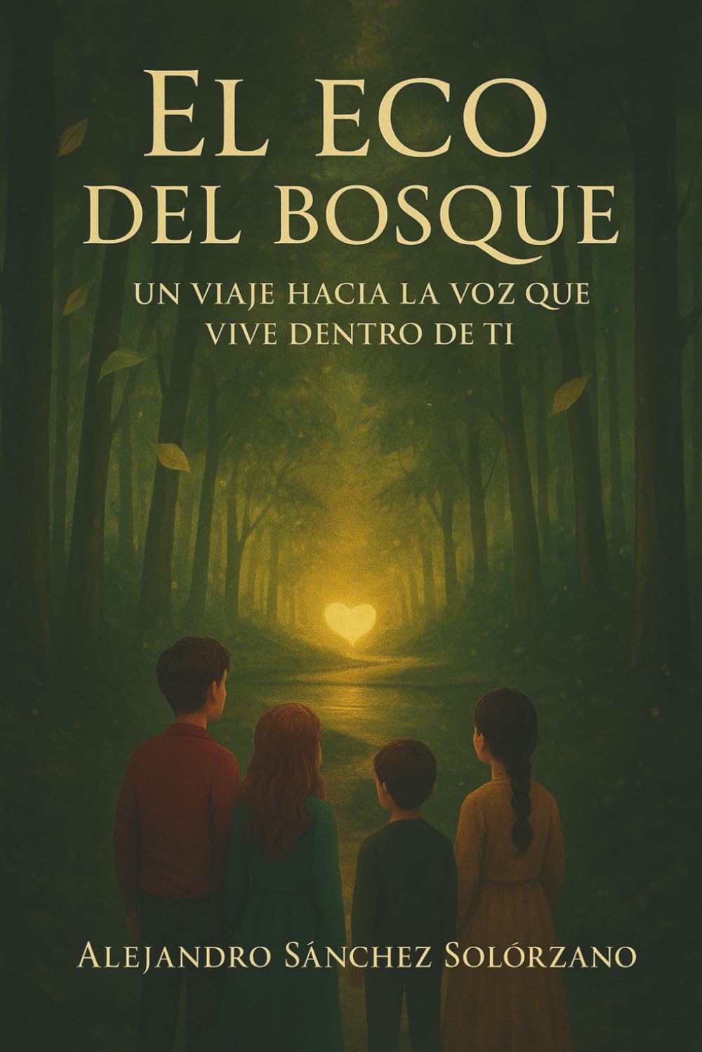 El eco del bosque: Un viaje hacia la voz que vive dentro de ti: Libro infantil para potenciar la autoestima, comprender su mundo emocional, y promueve el pensamiento seguro.