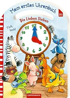 Die Lieben Sieben: Mein erstes Uhrenbuch