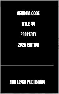 GEORGIA CODE TITLE 44 PROPERTY 2025 EDITION