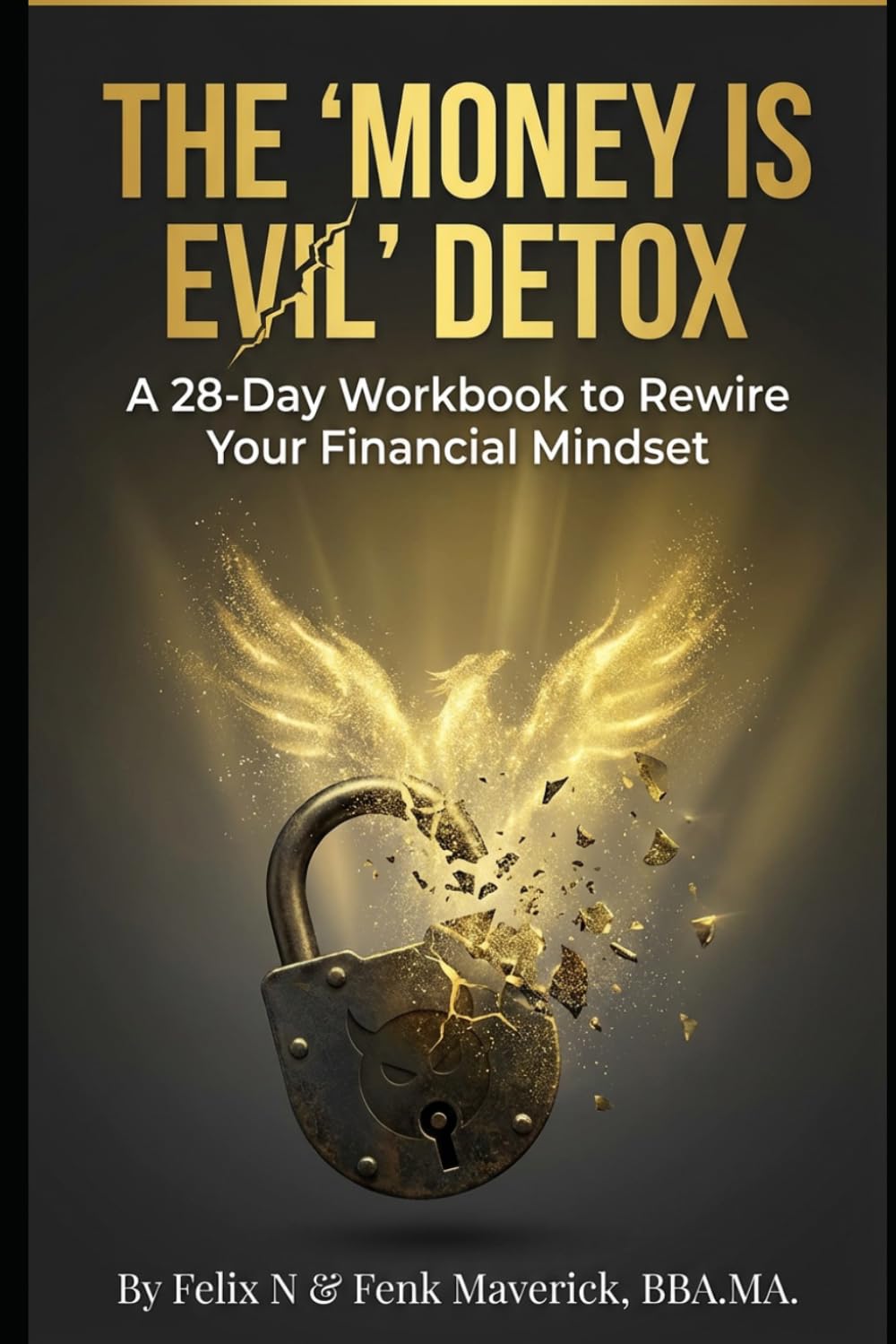 The 'Money is Evil' Detox: A 28-Day Workbook to Rewire Your Financial Mindset