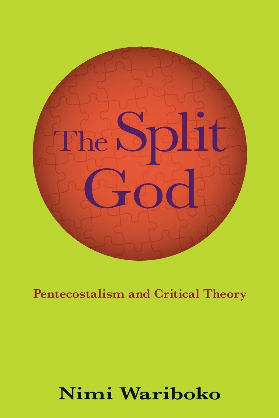 The Split God: Pentecostalism and Critical Theory (SUNY series in Theology and Continental Thought)