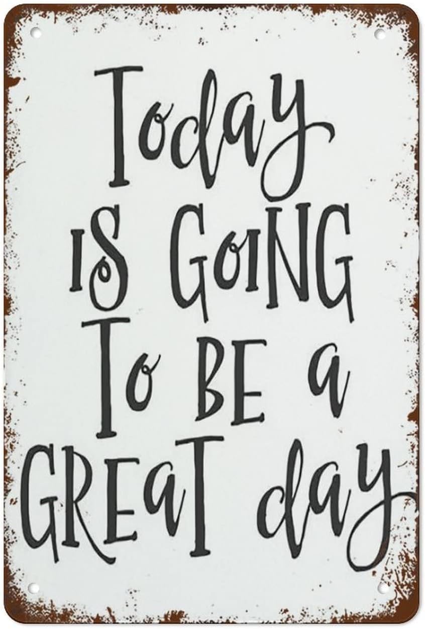 Glplokpj Metal Sign5 Cheerful Novelty Vintage Tin Sign 8X12 Inch Today Is Going To Be A Great Day - Inspirational Wall Decor For Home Bar Cafe Office Store Hotel Room Indoor Outdoor Pub