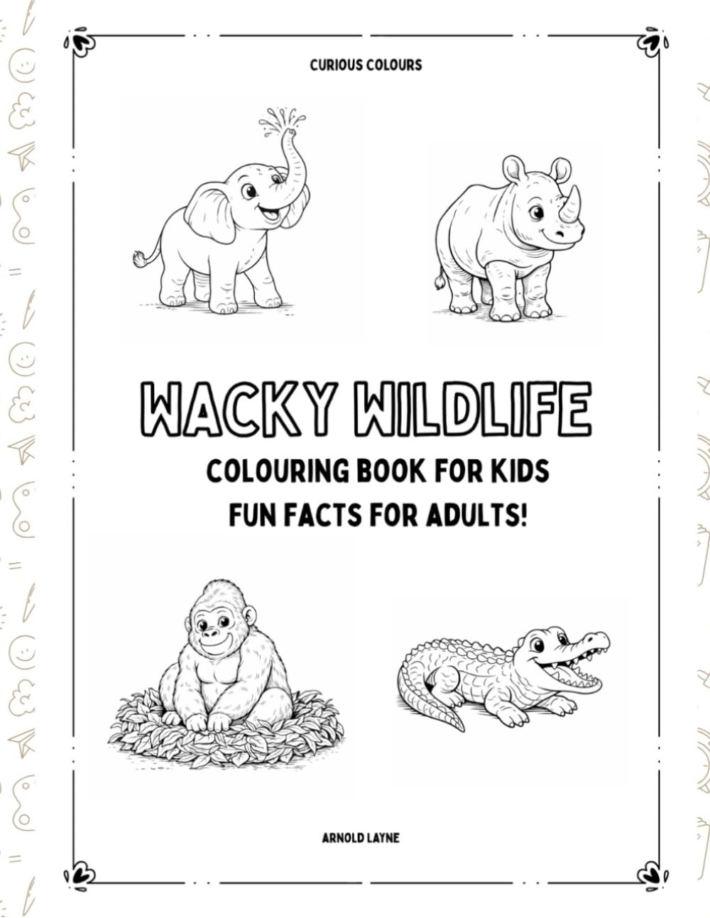 Wacky Wildlife: Colouring Book for kids, fun facts for adults! (Curious Colours)