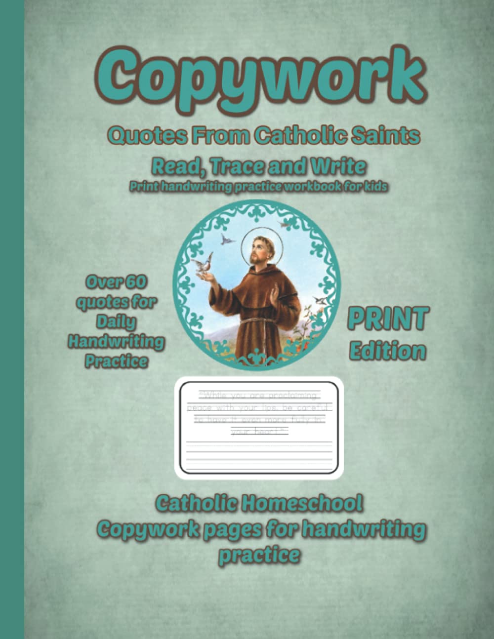 Catholic Homeschool Copywork - Print handwriting practice workbook for kids - handwriting practice, read, trace and write - Copywork Quotes of Catholic Saints for boys and girls - Print edition