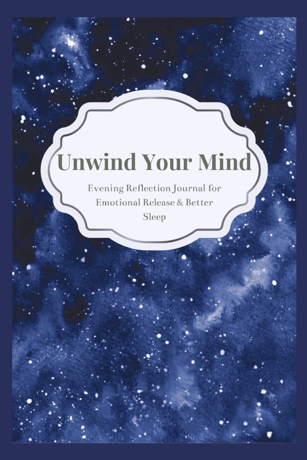 Unwind Your Mind: Evening Reflection Journal for Emotional Release & Better Sleep