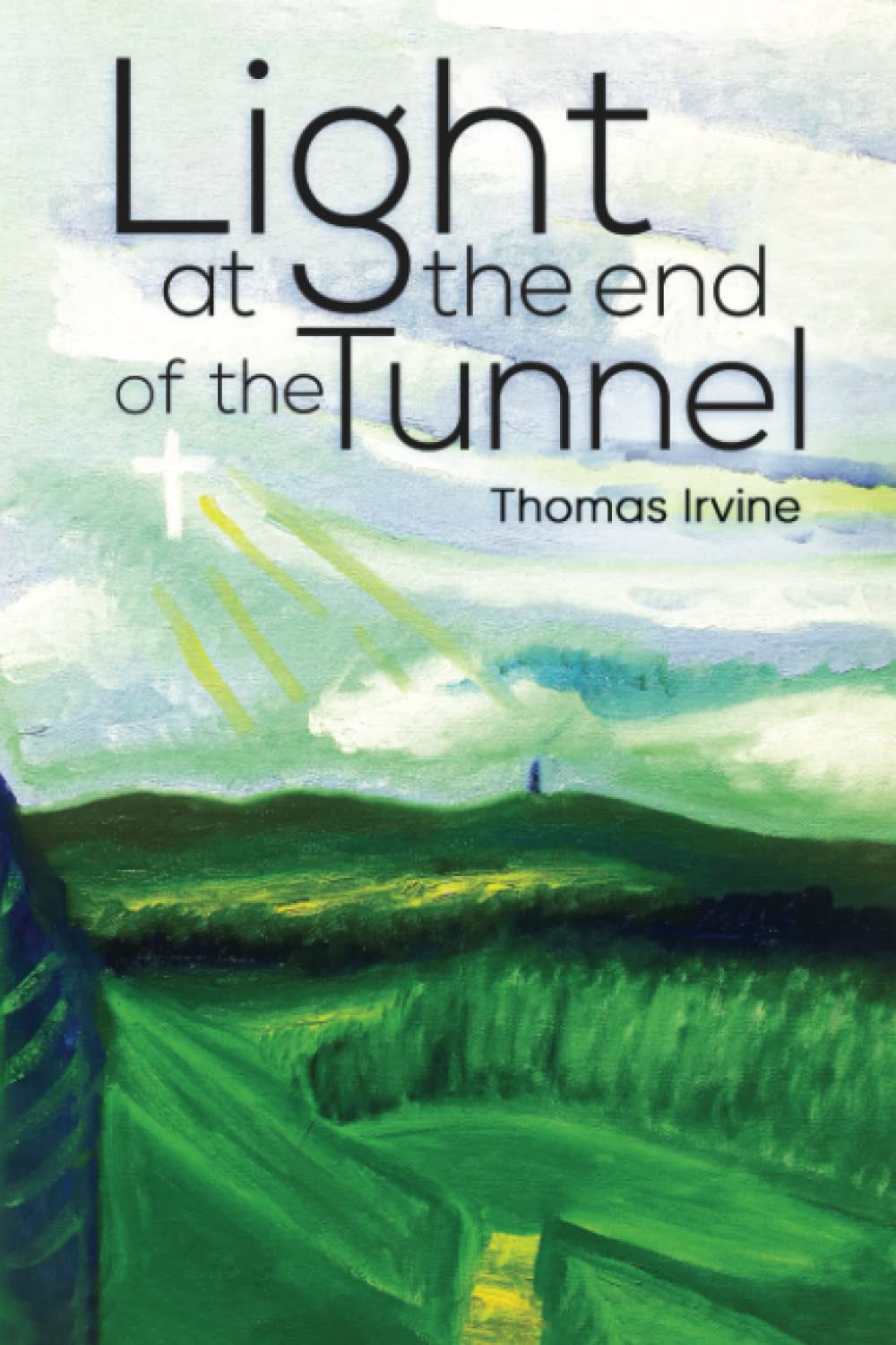LIGHT AT THE END OF THE TUNNEL: A MEMOIR