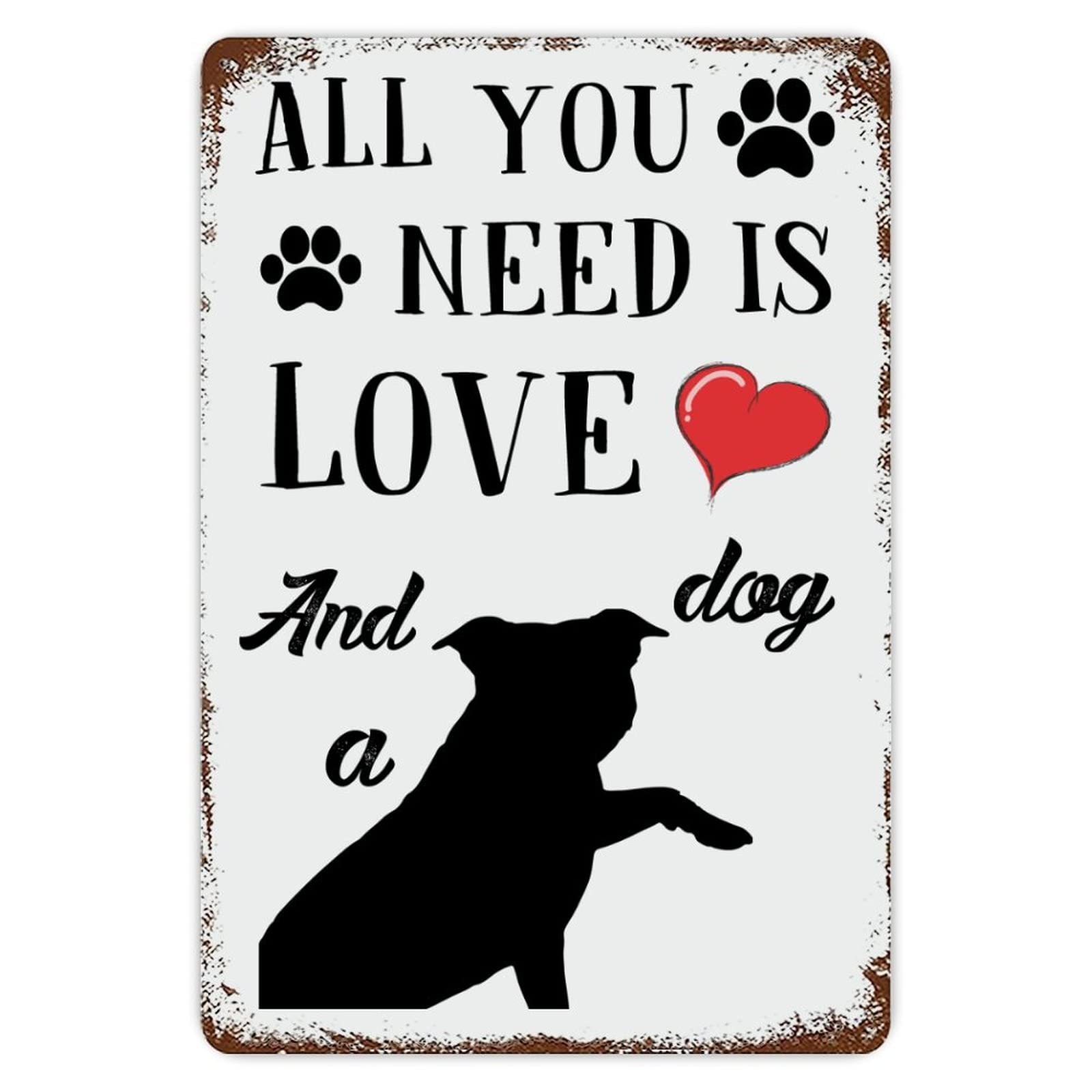 ENEDNATE Rustic Aluminum Sign All You Need Is Love And A Dog Tin Metal Sign Retro Home Kitchen Room Wall Door Hanger Decor Sign 8x12 inch