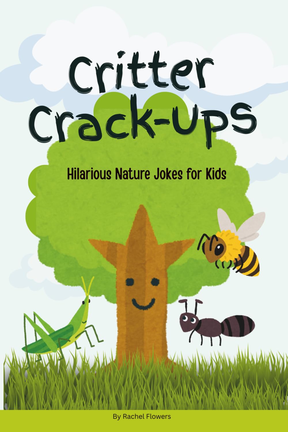 Critter Crackups: Hilarious Nature Jokes for Kids: Silly Nature Jokes for Kids: 100+ Hilarious Nature jokes for kids with bugs, bees, and trees