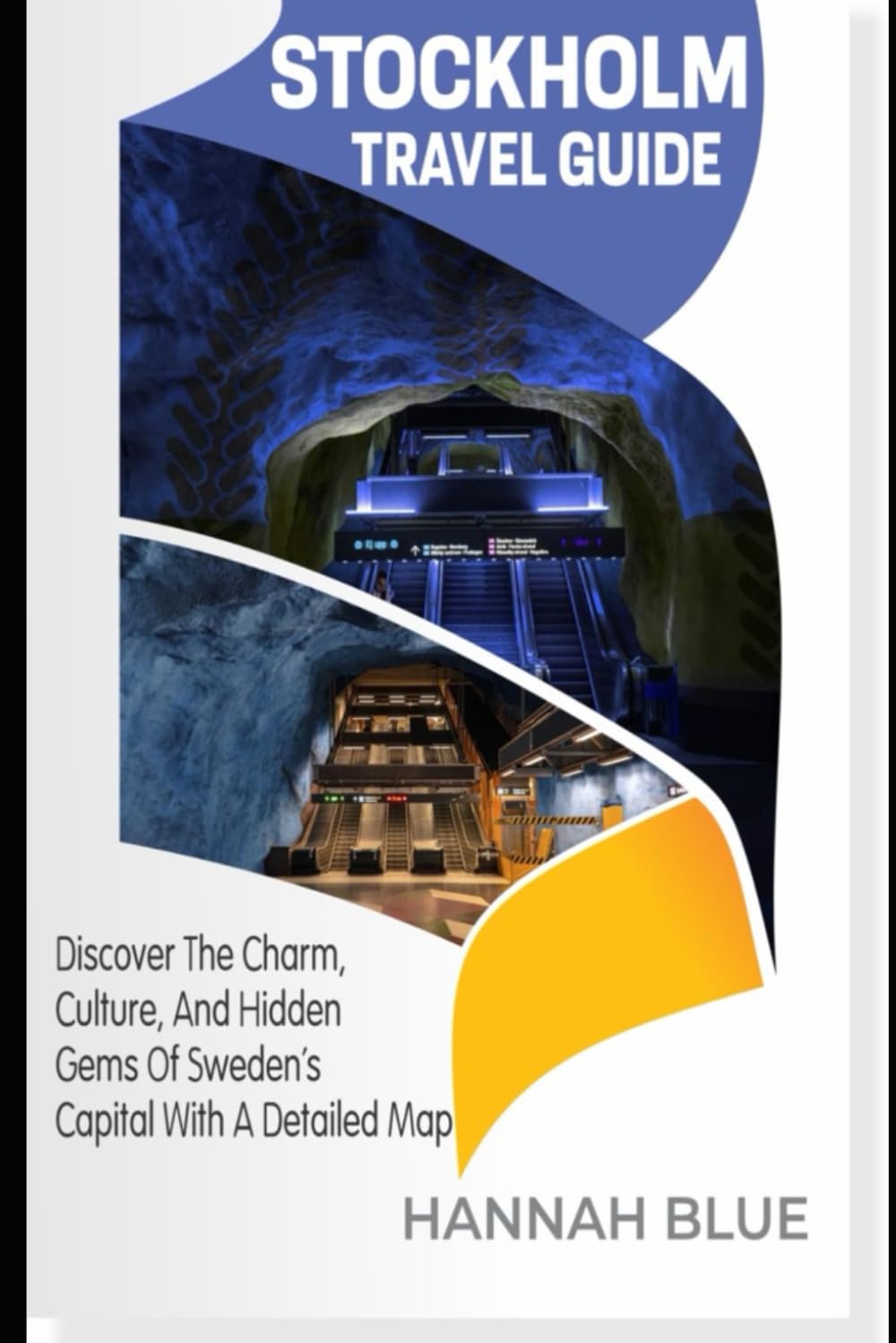 STOCKHOLM TRAVEL GUIDE: Discover The Charm, Culture, And Hidden Gems Of Sweden’s Capital With A Detailed Map (Travel Guide For City's)