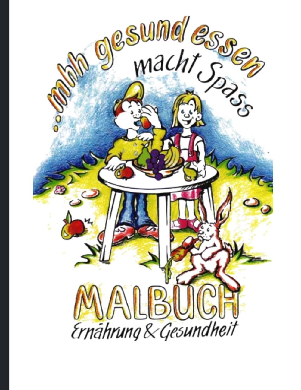 Mein gesundes Malbuch – Obst & Gemüse zum Ausmalen: Gesund macht Spaß! Malbuch für kleine Entdecker