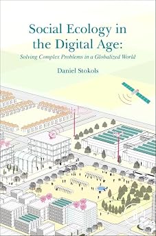 Social Ecology in the Digital Age Solving Complex Problems in a Globalized World
