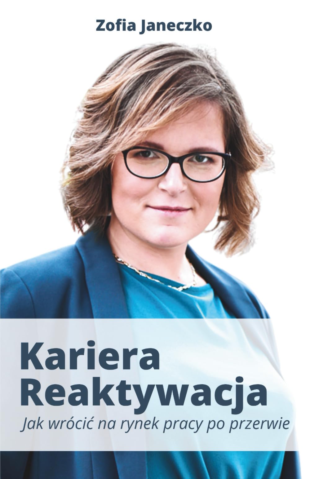 Kariera. Reaktywacja. Jak wrócić na rynek pracy po przerwie.: Powrót na rynek pracy | Reaktywacja kariery | Rekrutacja kobiet | Rozpoczęcie kariery ... listu motywacyjnego | Jak czytac oferty pracy