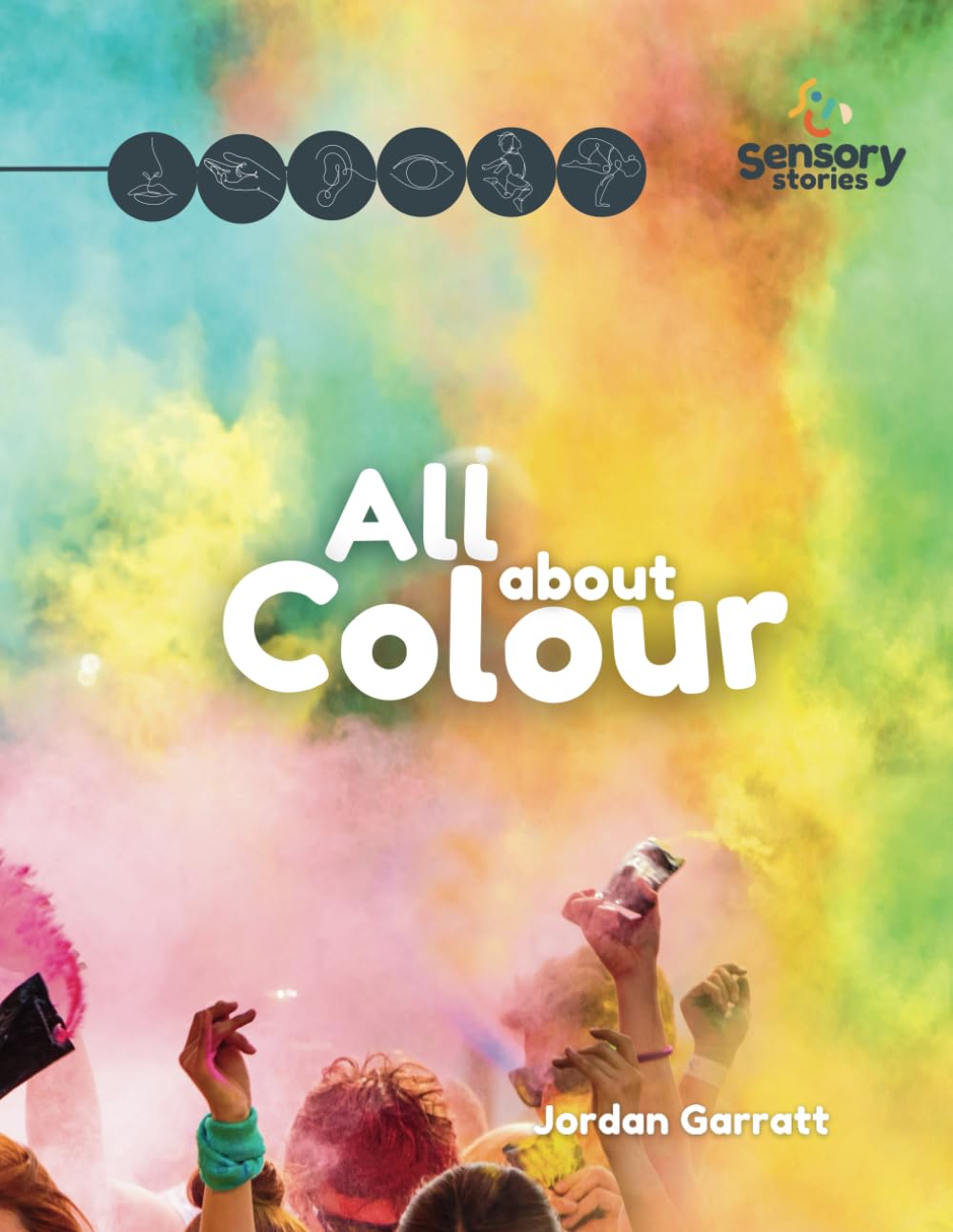 All About Colour: A Sensory Story (Sensory Curriculum Sensory Stories)